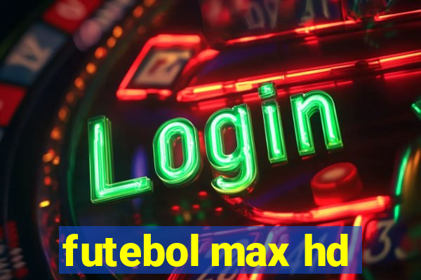 futebol max hd